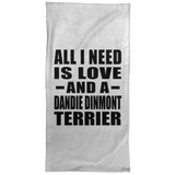 All I Need Is Love And A Dandie Dinmont Terrier - Hand Towel