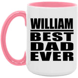 William Best Dad Ever - 15oz Accent Mug Pink