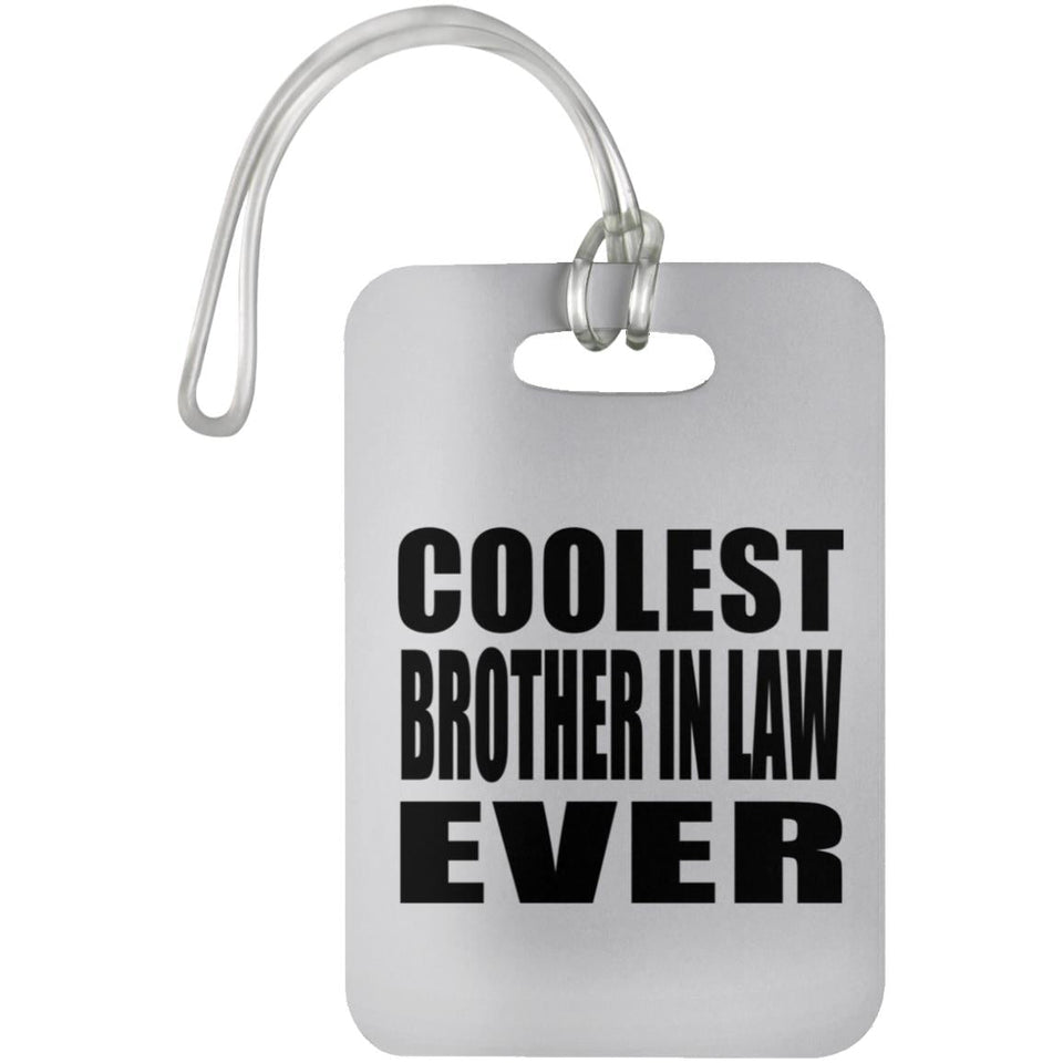 Coolest Brother In Law Ever - Luggage Bag Tag
