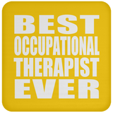 Best Occupational Therapist Ever - Drink Coaster