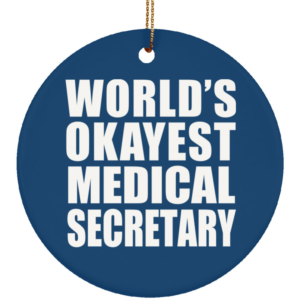 World's Okayest Medical Secretary - Circle Ornament