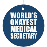World's Okayest Medical Secretary - Circle Ornament