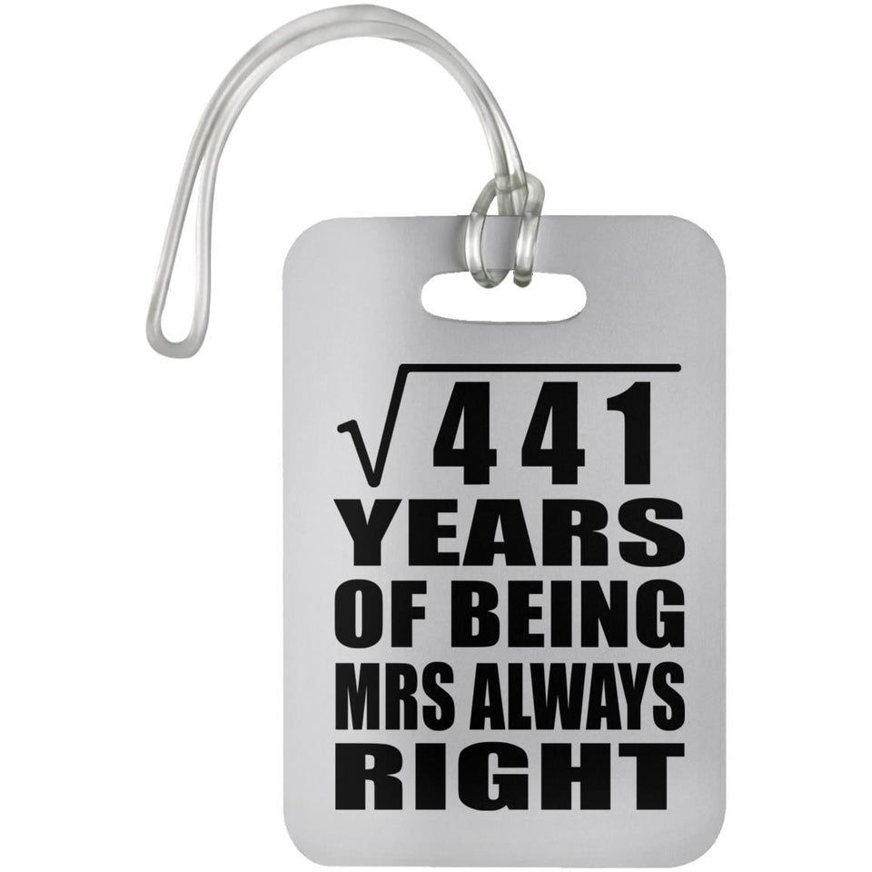 21st Anniversary Square Root of 441 Years Mrs Always Right - Luggage Bag Tag