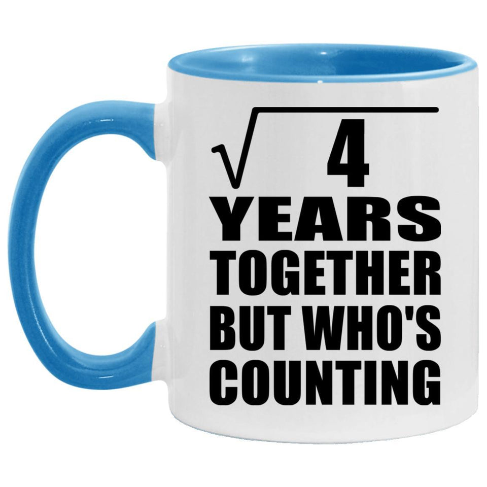 2nd Anniversary Square Root of 4 Years Who's Counting - 11oz Accent Mug Blue