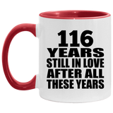 116th Anniversary 116 Years Still In Love After These Years - 11oz Accent Mug Red