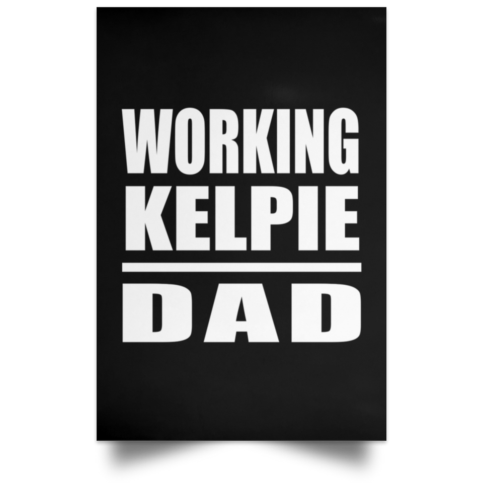 Working Kelpie Dad - Poster Portrait