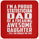 Proud Statistician Dad Of Awesome Daughter - Drink Coaster