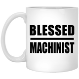 Blessed Machinist - 11oz Coffee Mug