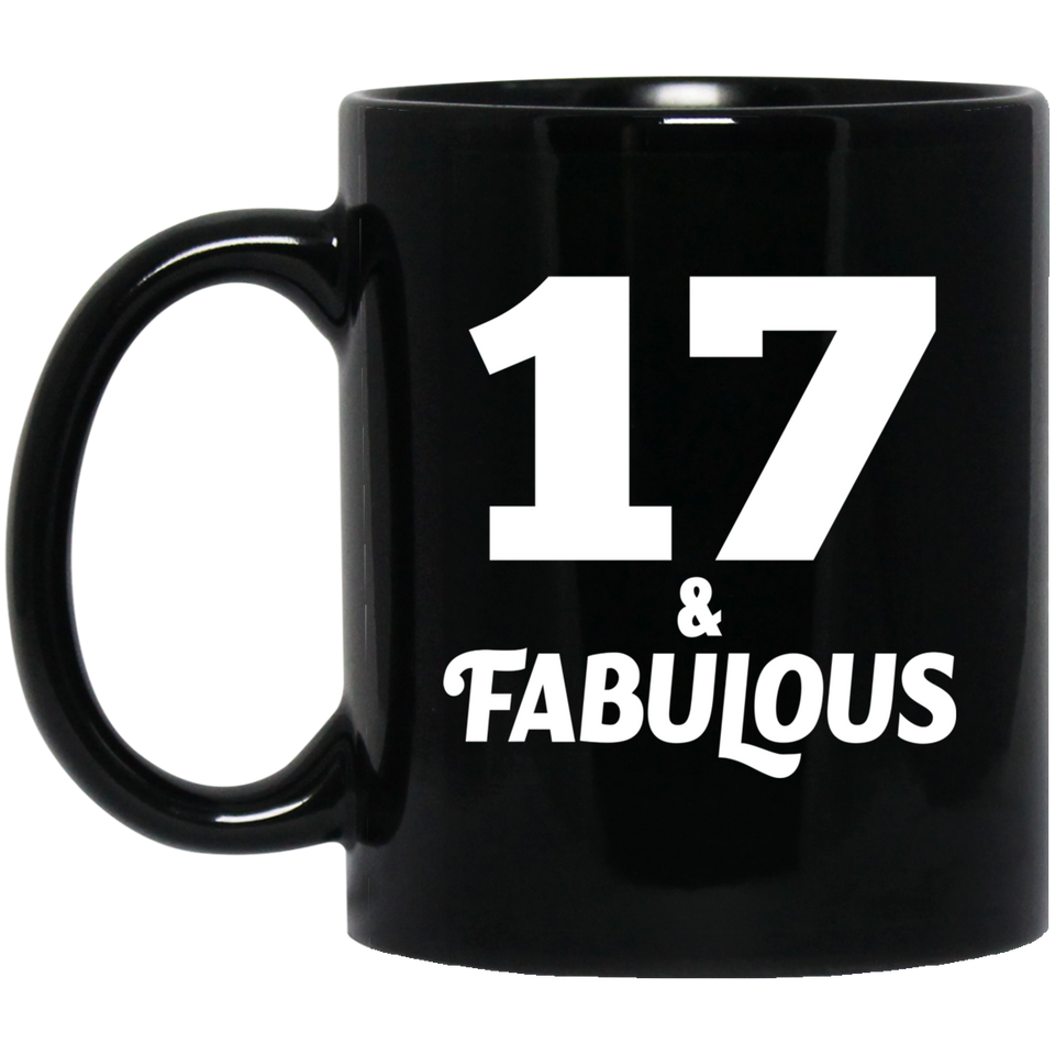 17th Birthday 17 & Fabulous - 11oz Coffee Mug Black