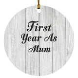 First Year As Mum - Circle Ornament F