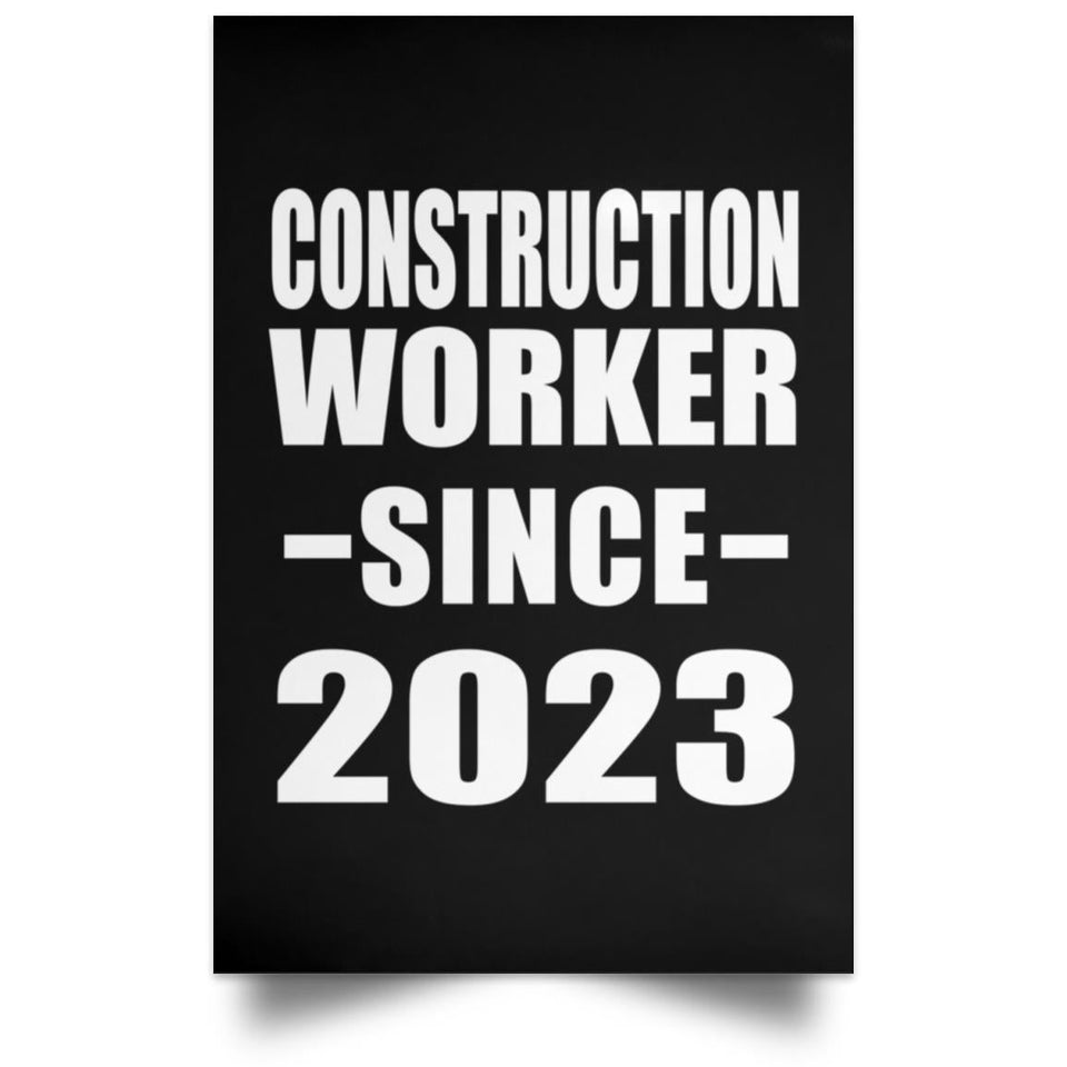 Construction Worker Since 2023 - Poster Portrait