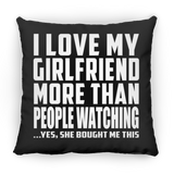 I Love My Girlfriend More Than People Watching - Throw Pillow Black