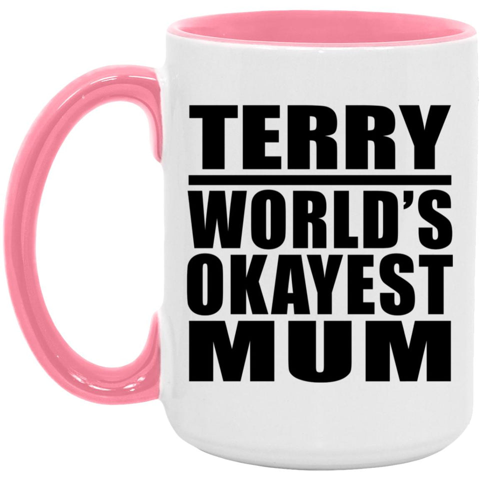 Terry World's Okayest Mum - 15oz Accent Mug Pink
