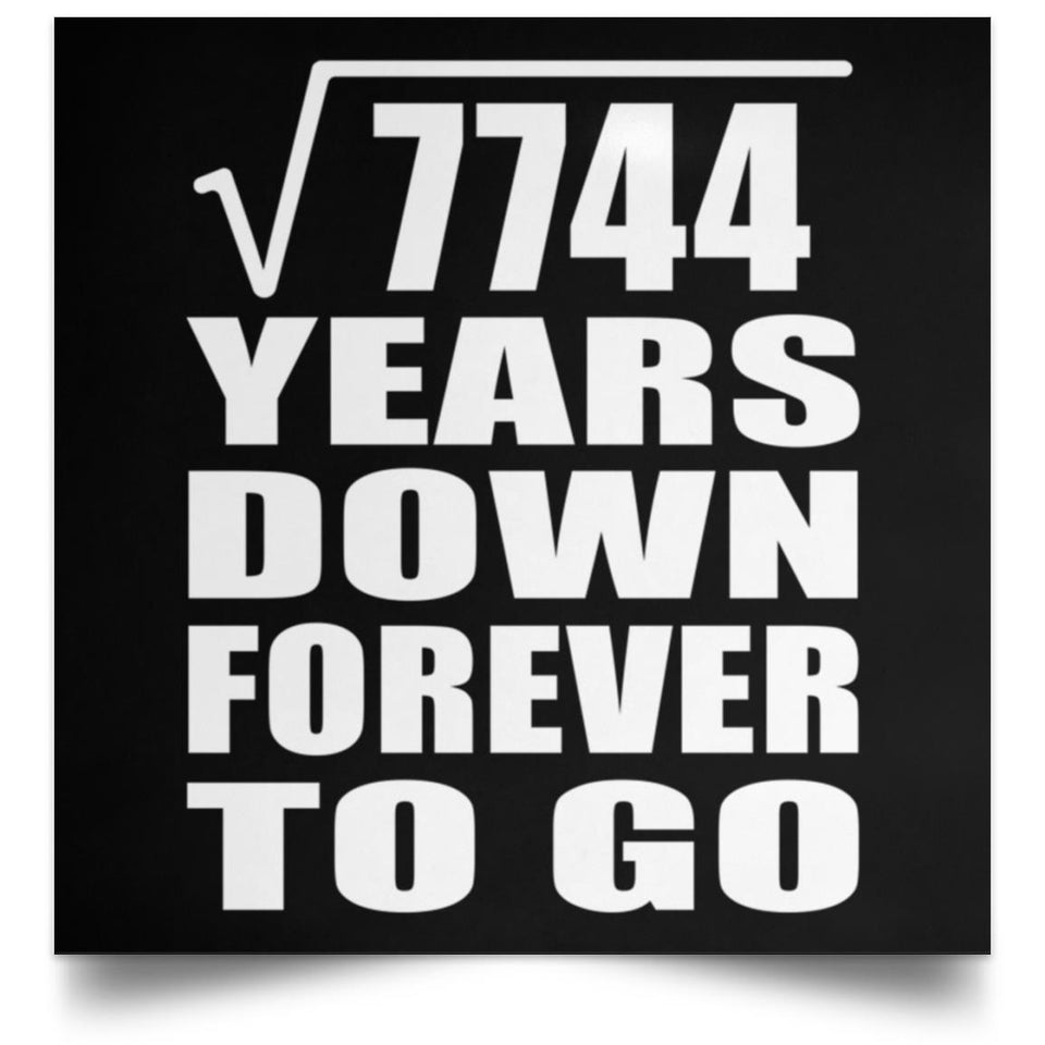 88th Anniversary Square Root of 7744 Years Down Forever To Go - Poster Square