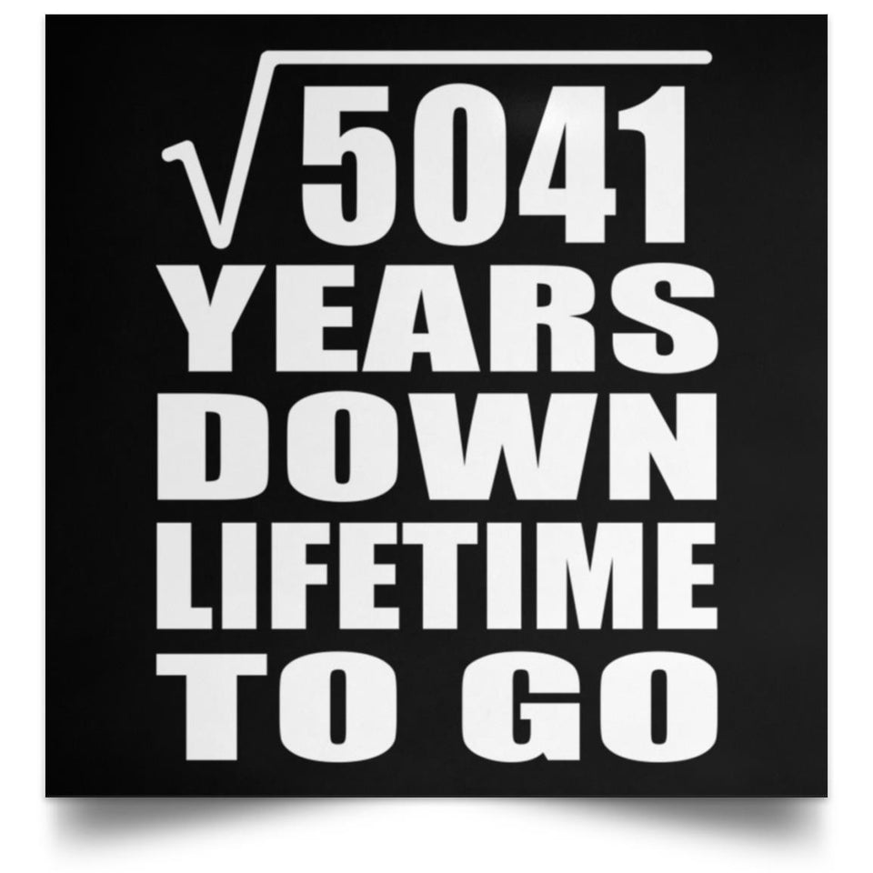 71st Anniversary Square Root of 5041 Years Lifetime To Go - Poster Square