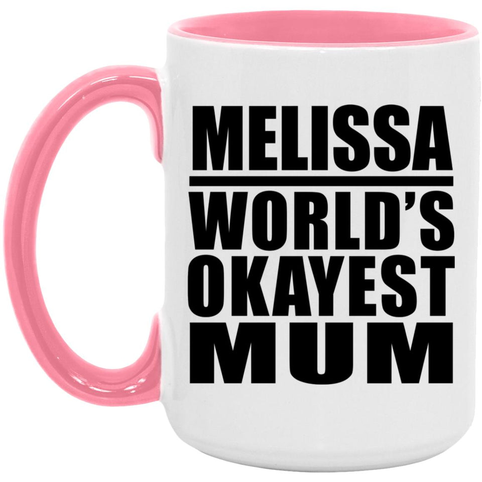 Melissa World's Okayest Mum - 15oz Accent Mug Pink