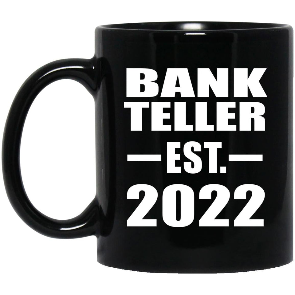 Bank Teller Established EST. 2022 - 11oz Coffee Mug Black