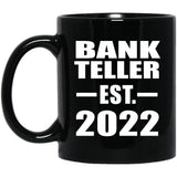 Bank Teller Established EST. 2022 - 11oz Coffee Mug Black