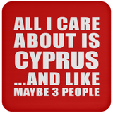 All I Care About Is Cyprus - Drink Coaster