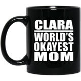 Clara World's Okayest Mom - 11 Oz Coffee Mug Black