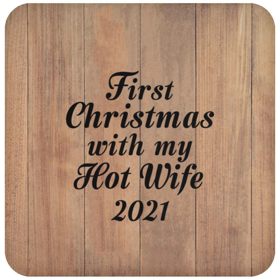 First Christmas With My Hot Wife 2021 - Drink Coaster C
