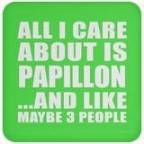 All I Care About Is Papillon - Drink Coaster