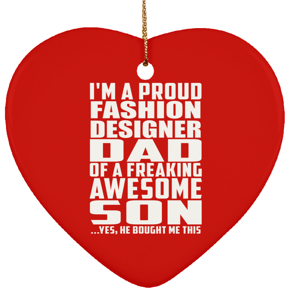 Proud Fashion Designer Dad Of Awesome Son - Heart Ornament