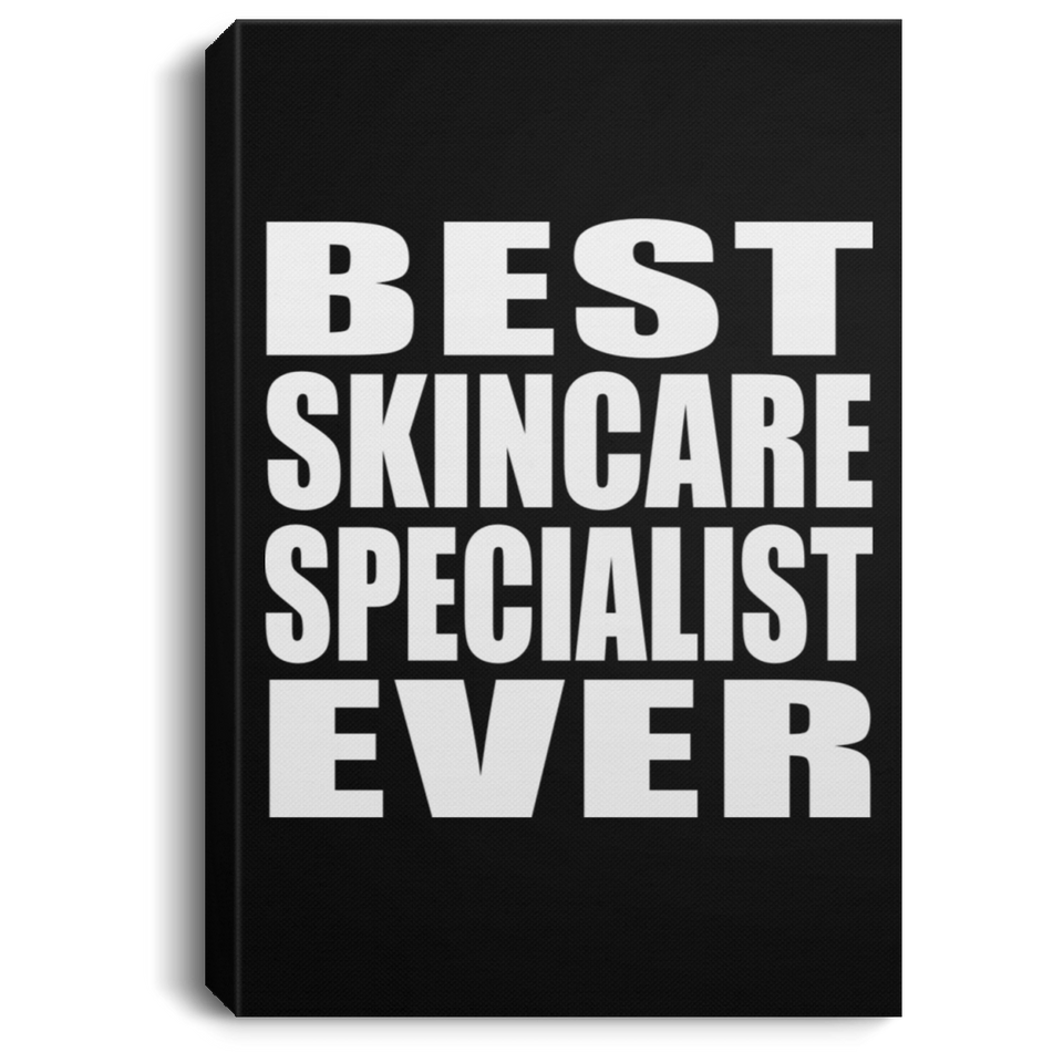 Best Skincare Specialist Ever - Canvas Portrait