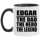 Edgar The Dad The Hero The Legend - 11oz Accent Mug Black