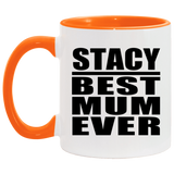Stacy Best Mum Ever - 11oz Accent Mug Orange