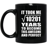 101st Birthday Took Square Root of 10201 Years To Awesome - 11oz Coffee Mug Black