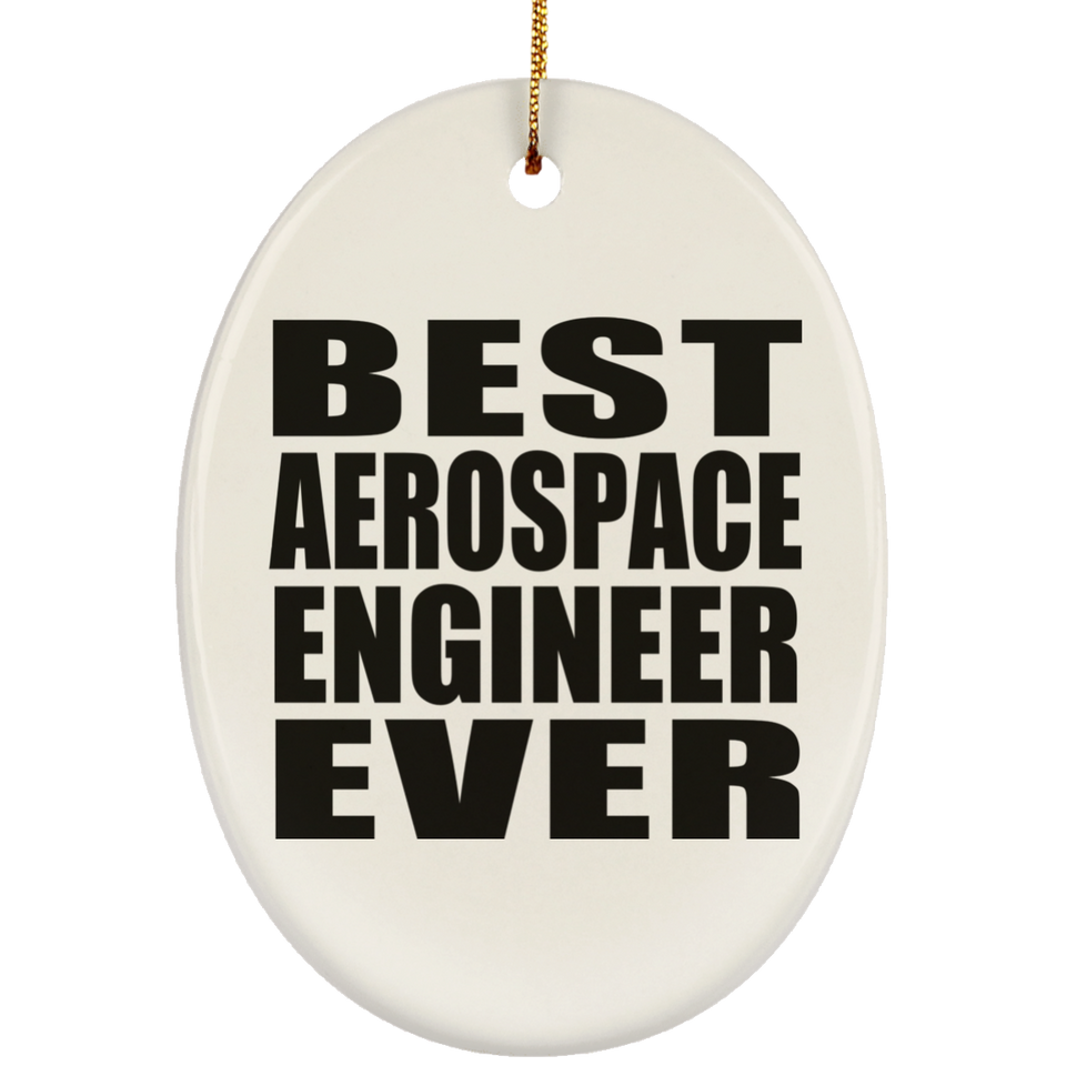 Best Aerospace Engineer Ever - Oval Ornament