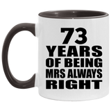 73rd Anniversary 73 Years of Being Mrs Always Right - 11oz Accent Mug Black