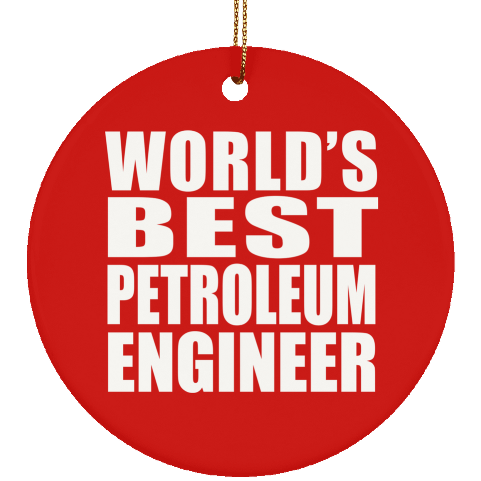World's Best Petroleum Engineer - Circle Ornament