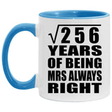 16th Anniversary Square Root of 256 Years Mrs Always Right - 11oz Accent Mug Blue