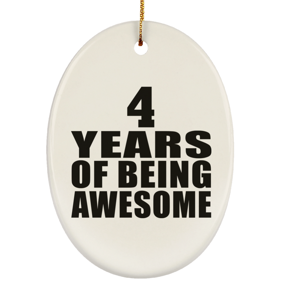 4th Birthday 4 Years Of Being Awesome - Oval Ornament