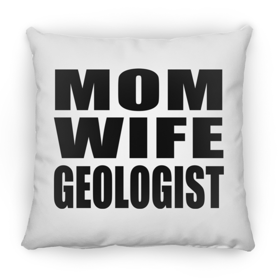 Mom Wife Geologist - Throw Pillow