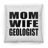 Mom Wife Geologist - Throw Pillow