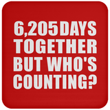 17th Anniversary 6,205 Days Together But Who's Counting - Drink Coaster