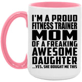 Proud Fitness Trainer Mom Of Awesome Daughter - 15oz Accent Mug Pink