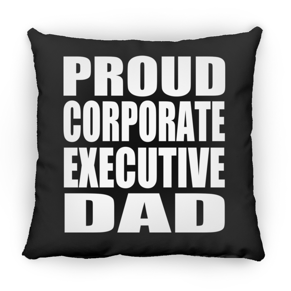 Proud Corporate Executive Dad - Throw Pillow Black