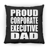 Proud Corporate Executive Dad - Throw Pillow Black