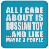 All I Care About Is Russian Toy - Drink Coaster