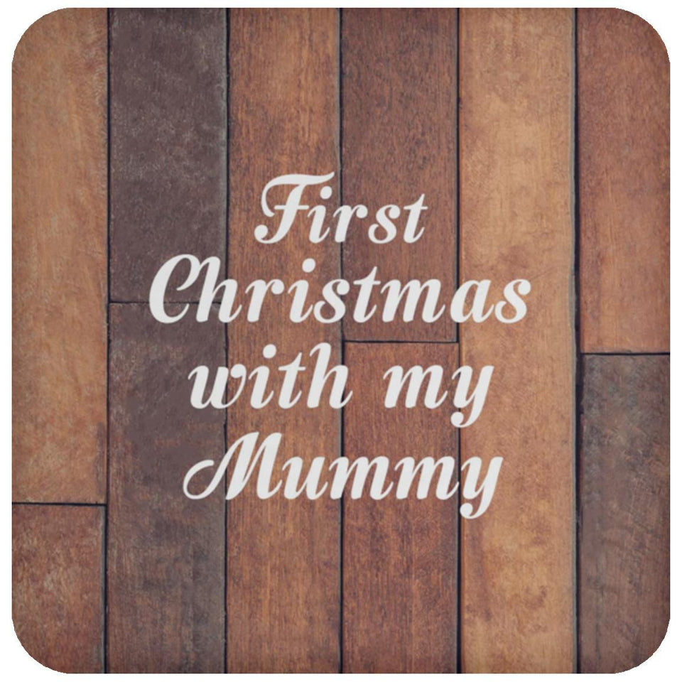 First Christmas With My Mummy - Drink Coaster E