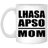Lhasa Apso Mom - 11oz Coffee Mug