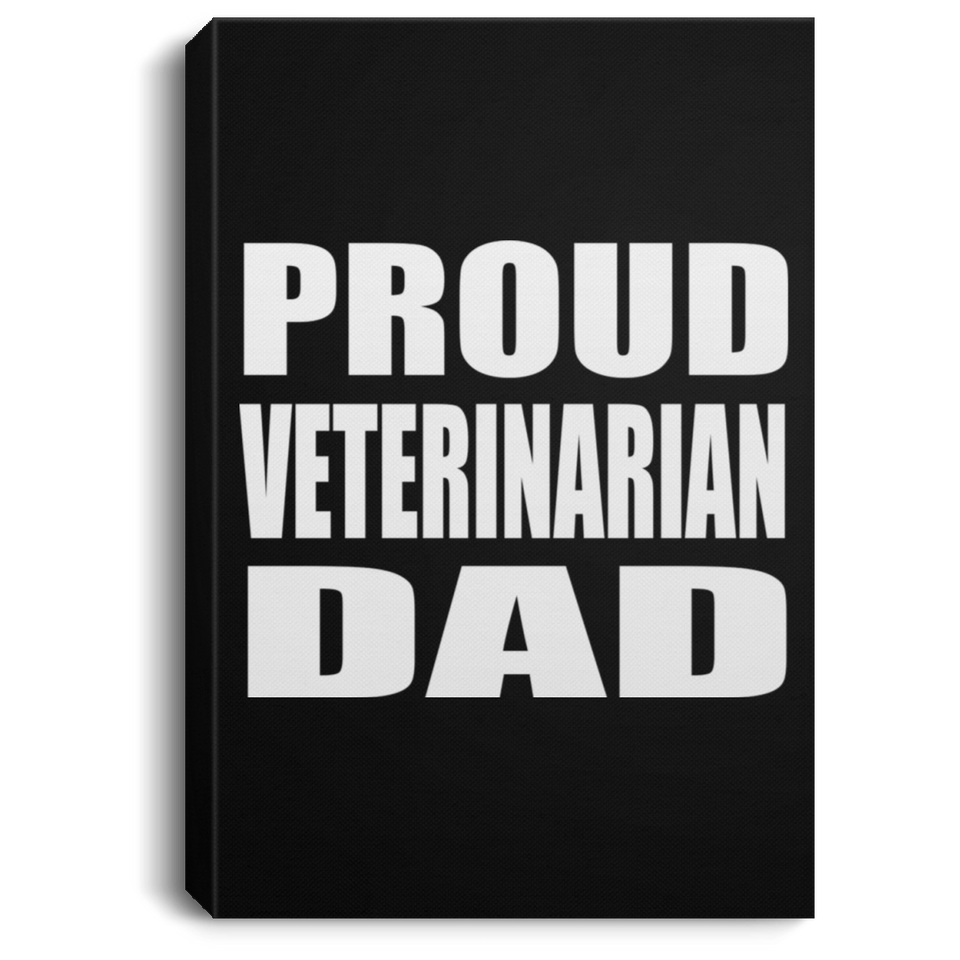Proud Veterinarian Dad - Canvas Portrait