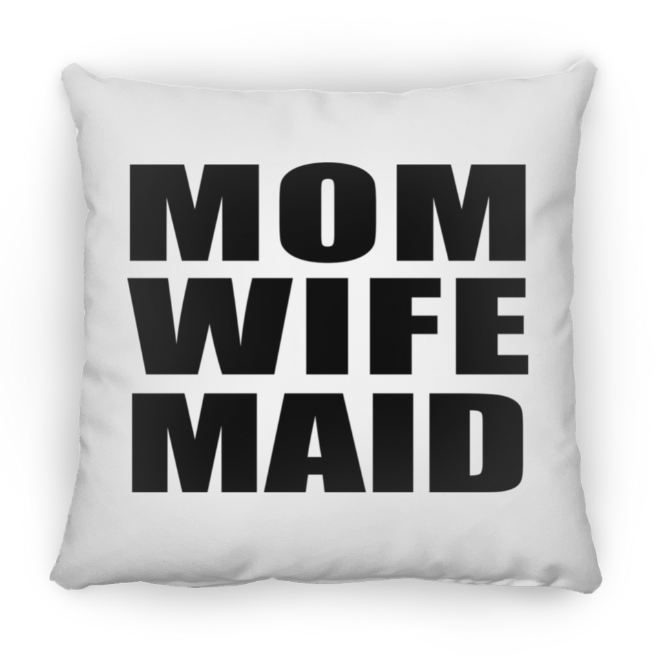 Mom Wife Maid - Throw Pillow