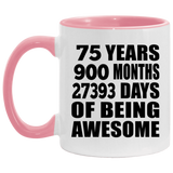 75th Birthday 75 Years 900 Months 27393 Days Of Awesome - 11oz Accent Mug Pink