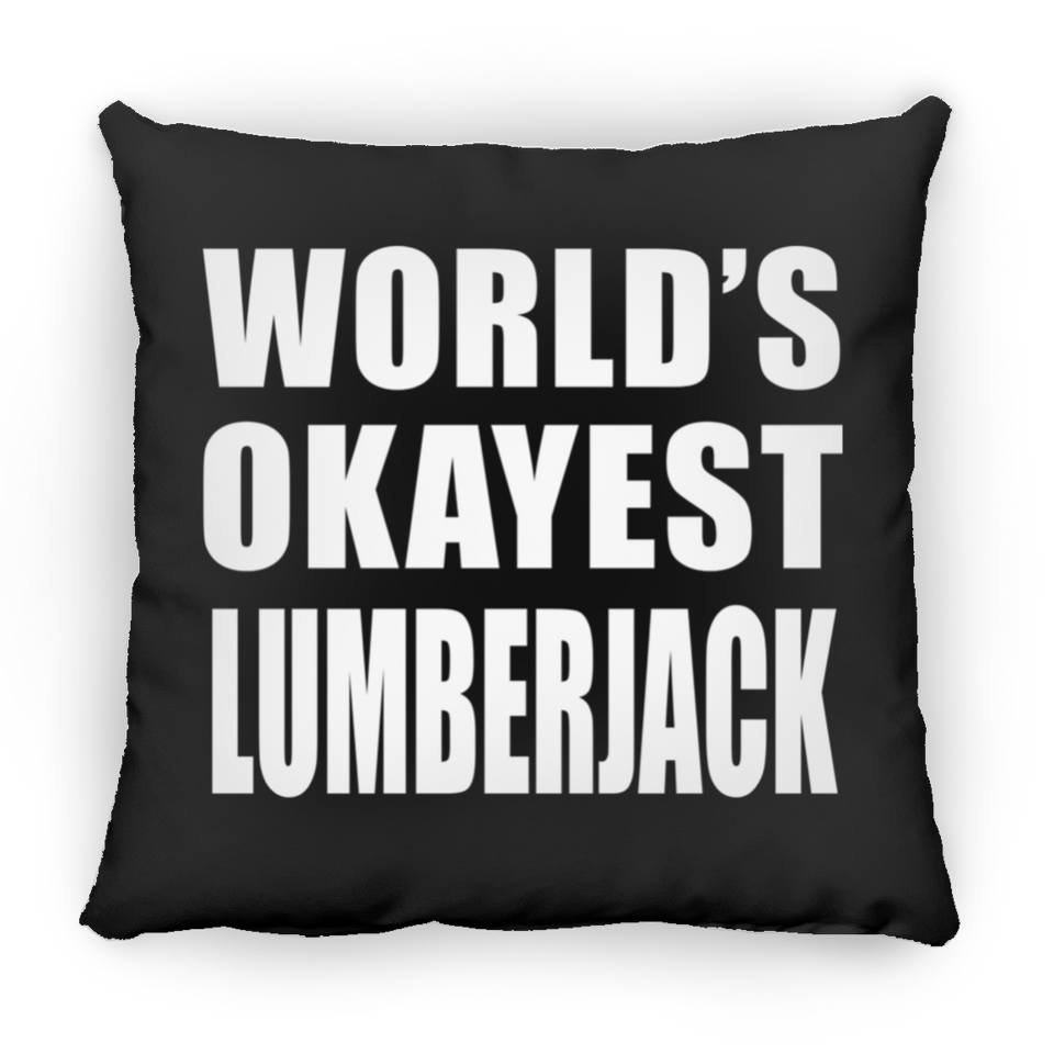 World's Okayest Lumberjack - Throw Pillow Black