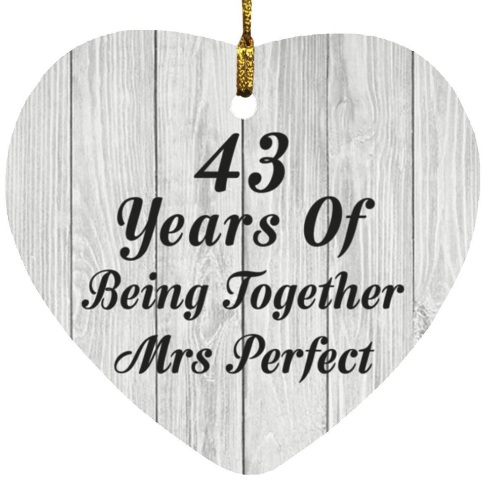 43rd Anniversary 43 Years Of Being Mrs Perfect - Heart Ornament F